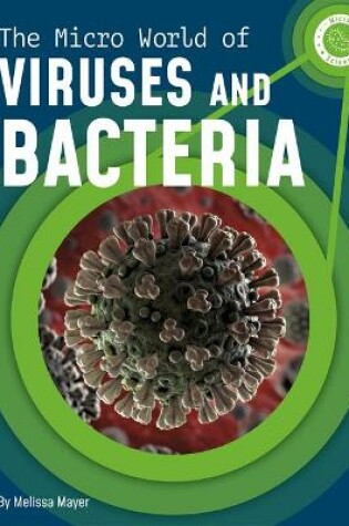 Cover of The Micro World of Viruses and Bacteria