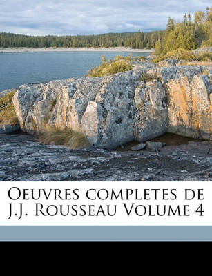 Book cover for Oeuvres Completes de J.J. Rousseau Volume 4