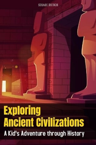 Cover of Exploring Ancient Civilizations