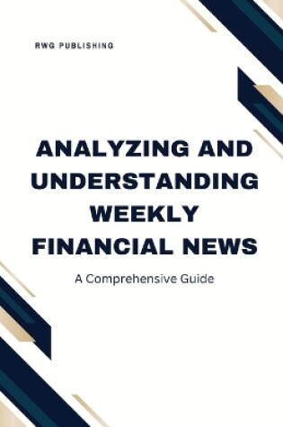 Cover of Analyzing and Understanding Weekly Financial News