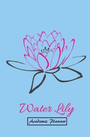 Cover of Water Lily Academic Planner