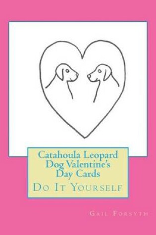 Cover of Catahoula Leopard Dog Valentine's Day Cards