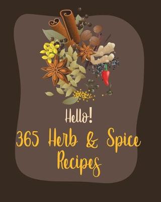 Cover of Hello! 365 Herb & Spice Recipes