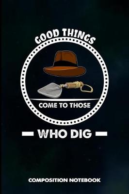 Book cover for Good Things Come to Those Who Dig