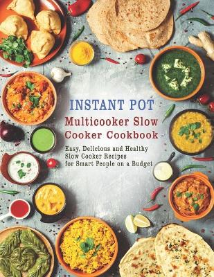 Book cover for Instant Pot Multicooker Slow Cooker Cookbook