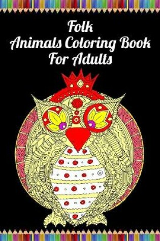 Cover of Folk Animals Coloring Book For Adults