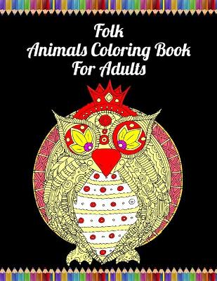 Book cover for Folk Animals Coloring Book For Adults