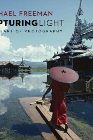 Cover of Capturing Light: The Heart of Photography