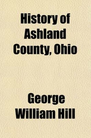 Cover of History of Ashland County, Ohio