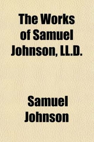 Cover of The Works of Samuel Johnson, LL. D. (Volume 4)