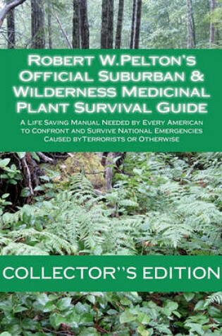 Cover of Robert W.Pelton's Official Suburban & Wilderness Medicinal Plant Survival Guide