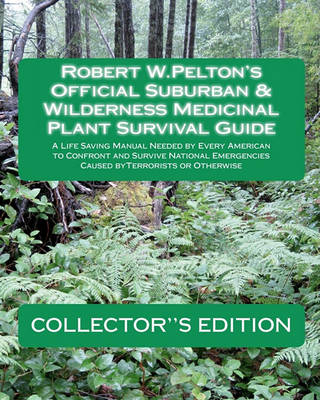 Book cover for Robert W.Pelton's Official Suburban & Wilderness Medicinal Plant Survival Guide