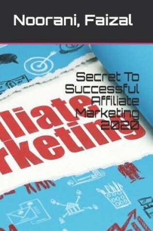 Cover of Secret To Successful Affiliate Marketing 2020