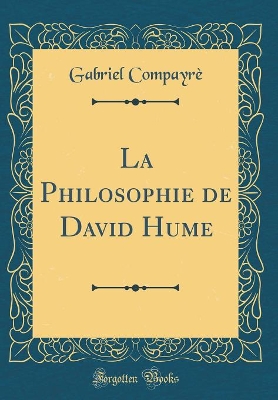 Book cover for La Philosophie de David Hume (Classic Reprint)