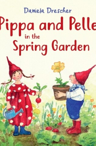 Cover of Pippa and Pelle in the Spring Garden