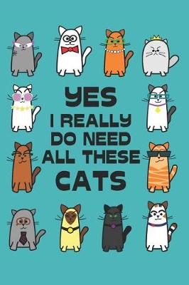 Book cover for Yes, I Really Do Need All These Cats