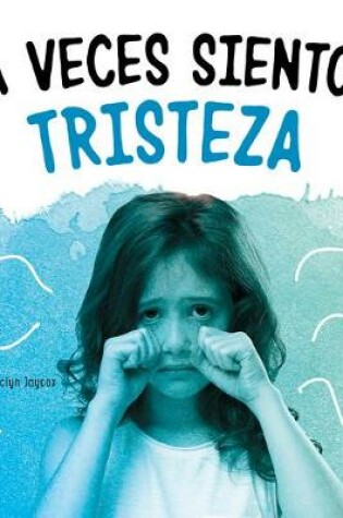 Cover of A Veces Siento Tristeza