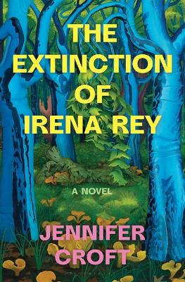 Book cover for The Extinction of Irena Rey