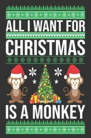 Cover of all I want for Christmas is a monkey