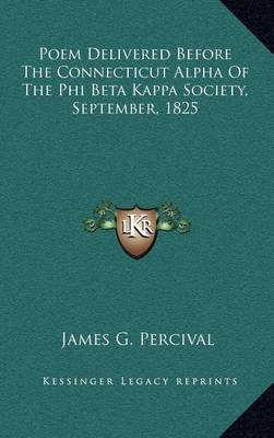 Book cover for Poem Delivered Before the Connecticut Alpha of the Phi Beta Kappa Society, September, 1825