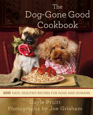 Book cover for The Dog-Gone Good Cookbook: 100 Easy