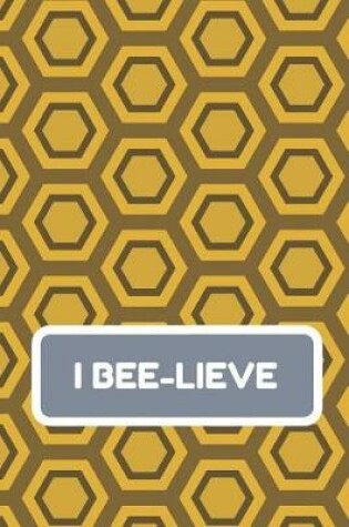 Cover of I Bee-Lieve