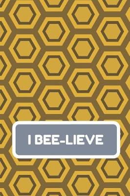 Book cover for I Bee-Lieve