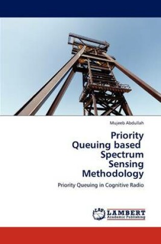 Cover of Priority Queuing based Spectrum Sensing Methodology