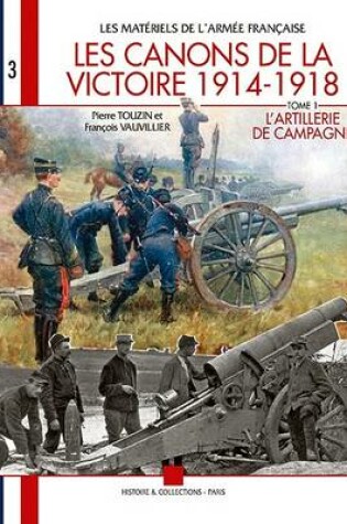 Cover of Les Canons de La Victoire 1914-1918