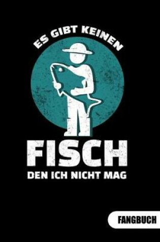 Cover of Es gibt keinen Fish den ich nicht mag. Fangbuch