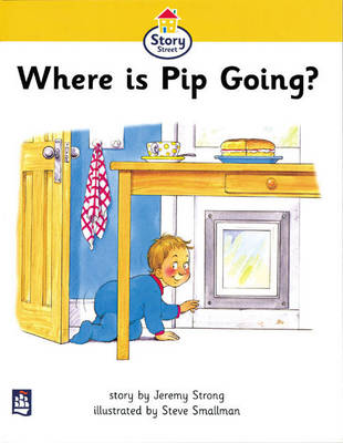 Book cover for Story Street Beginner Step 1: Where is Pip Going? Large Format Book