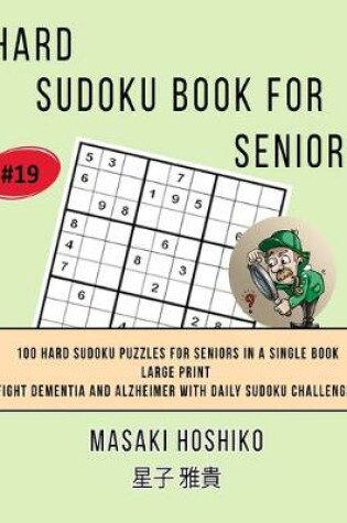 Cover of Hard Sudoku Book For Seniors # 19