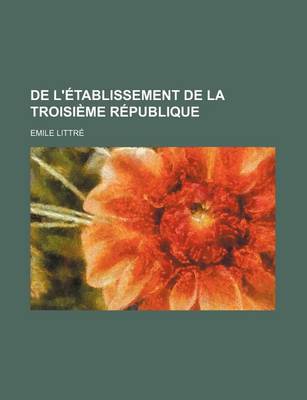 Book cover for de L'Etablissement de La Troisieme Republique