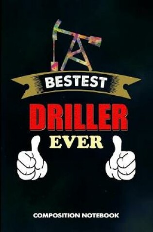 Cover of Bestest Driller Ever