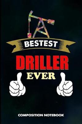 Book cover for Bestest Driller Ever