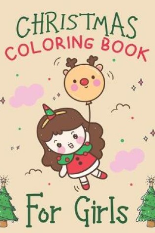 Cover of Christmas Coloring Book For Girls