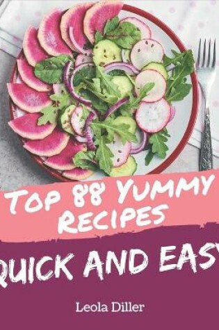 Cover of Top 88 Yummy Quick and Easy Recipes