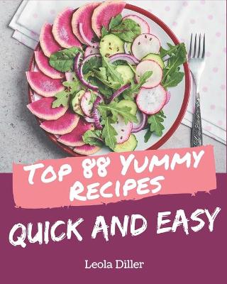 Book cover for Top 88 Yummy Quick and Easy Recipes