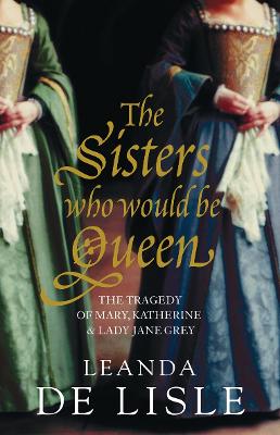 Book cover for The Sisters Who Would Be Queen