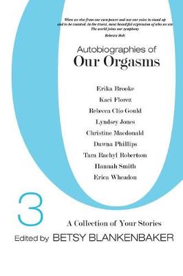 Cover of Autobiographies of Our Orgasms, 3