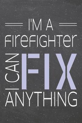 Book cover for I'm a Firefighter I Can Fix Anything