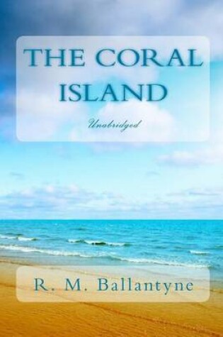 Cover of The Coral Island (Unabridged)