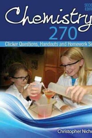 Cover of Chemistry 270: Clicker Questions, Handouts and Homework Sets