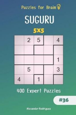 Cover of Puzzles for Brain - 400 Suguru Expert Puzzles 5x5 vol.36