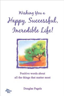 Book cover for Wishing You a Happy, Successful, Incredible Life!