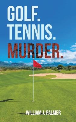 Book cover for Golf. Tennis. Murder.