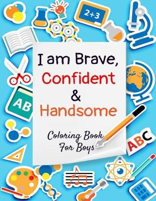 Book cover for I Am Brave, Confident & Handsome