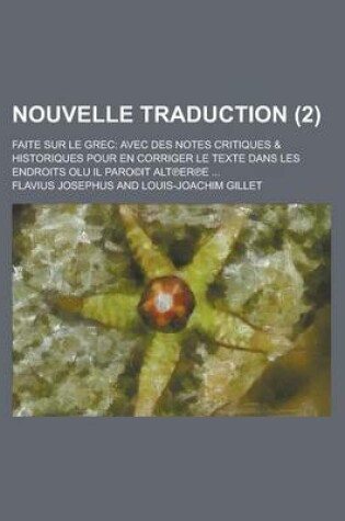 Cover of Nouvelle Traduction; Faite Sur Le Grec