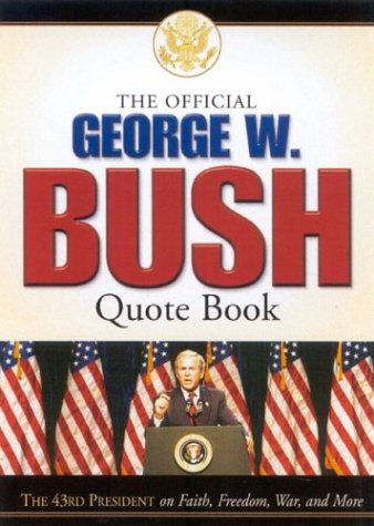 Book cover for The Offical George W.Bush Quote Book