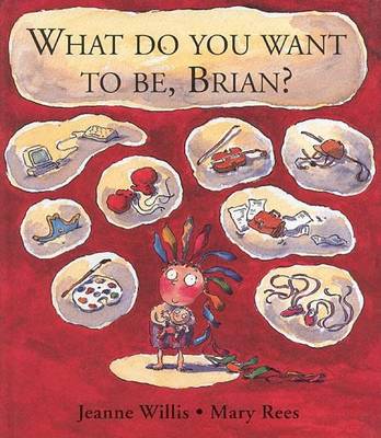 Book cover for What Do You Want to Be, Brian?